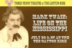 Mark Twain: Life on the Mississippi July 26 & 27, 2013 